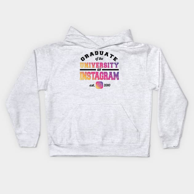 Graduate of the University of Instagram Kids Hoodie by khearn151